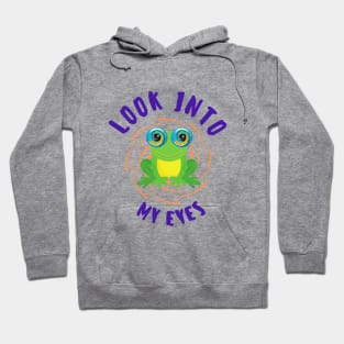 Look into my eyes Hoodie